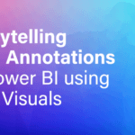 Storytelling using Annotations in Power BI with xViz Visuals