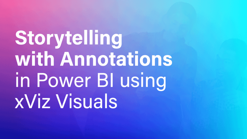 Storytelling using Annotations in Power BI with xViz Visuals