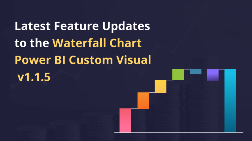 Latest Feature Updates to the Waterfall Chart [v1.1.5] Power BI Custom Visual