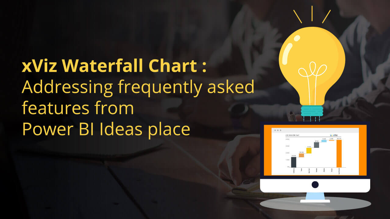 xViz Waterfall Chart : Addressing frequently asked features from Power BI Ideas place